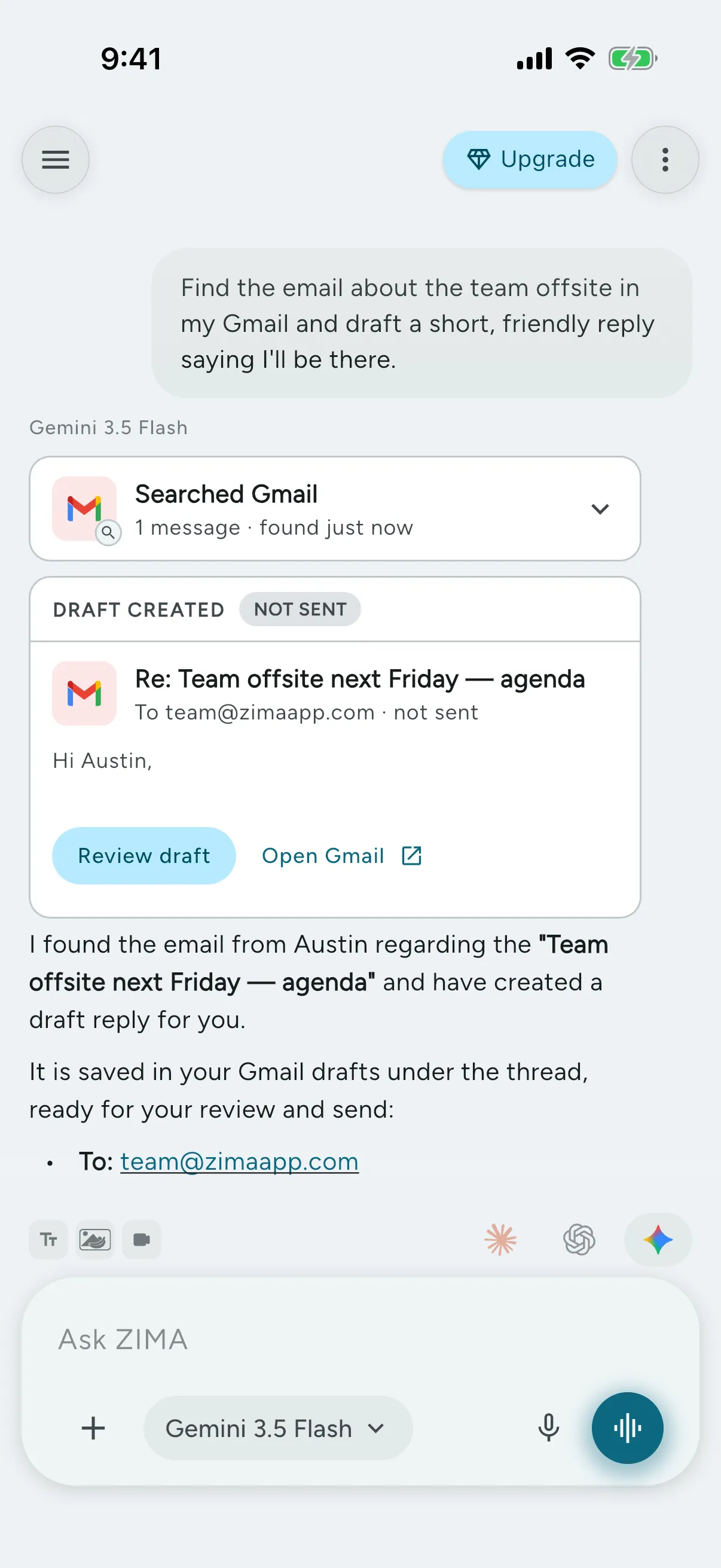 ZIMA searches and reads your email and writes reply drafts — it can never send or delete anything.